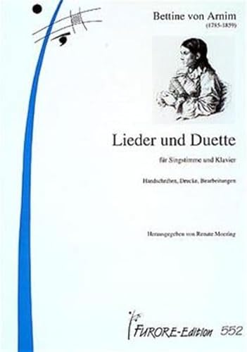 Lieder und Duette für mittlere Stimmlage und Klavier: Handschriften, Drucke, Bearbeitungen mit einer ausführlichen Einleitung über Bettines Musizieren im romantischen Kontext