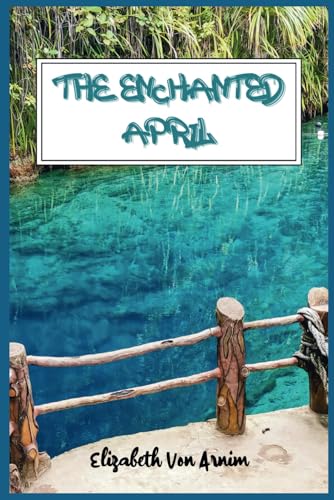 The Enchanted April (Annotated Edition) von Independently published