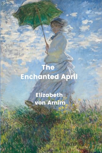 The Enchanted April (Annotated) von Jason Nollan