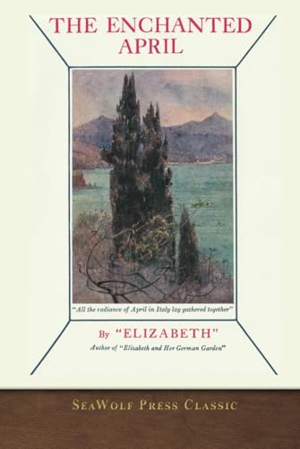 The Enchanted April: SeaWolf Press Classic The Enchanted April: SeaWolf Press Classic von SeaWolf Press