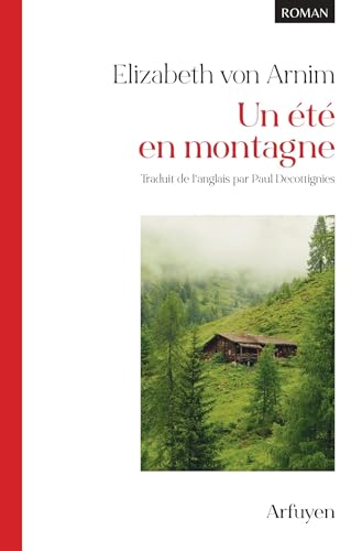 Un été en montagne: ROMAN von ARFUYEN