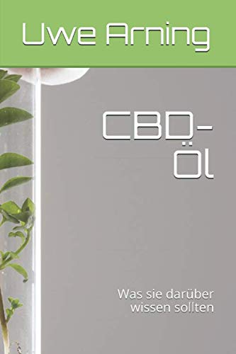 CBD-Öl: Was sie darüber wissen sollten von Independently published