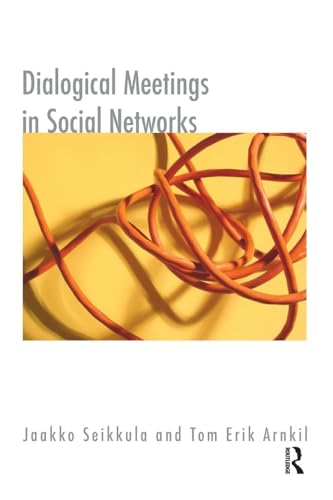 Dialogical Meetings in Social Networks (Systematic Thinking And Practice Series)