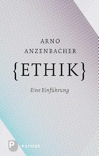 Ethik: Eine Einführung von Patmos Verlag