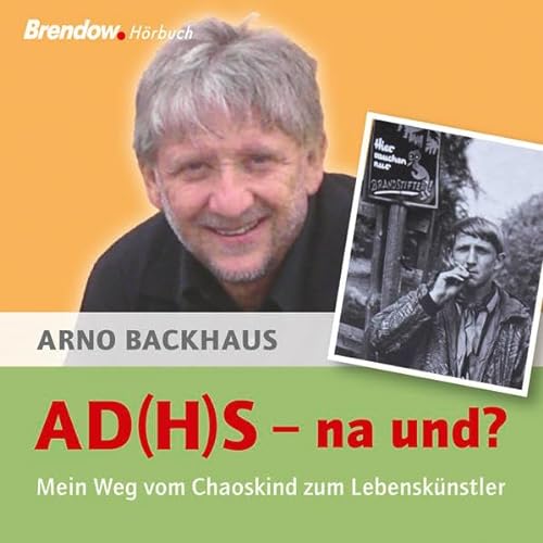 AD(H)S - na und? 1 MP3-CD: Mein Weg vom Chaoskind zum Lebenskünstler