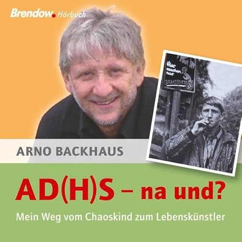 AD(H)S - na und? 1 MP3-CD: Mein Weg vom Chaoskind zum Lebenskünstler von Brendow