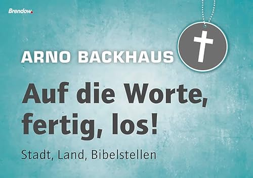 Auf die Worte, fertig, los!: Stadt, Land, Bibelstelle von Brendow, J