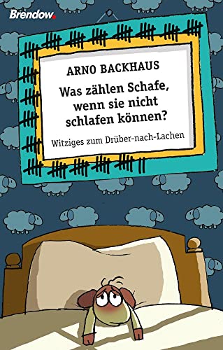Was zählen Schafe, wenn sie nicht schlafen können?: Witziges zum Drüber-nach-Lachen von Brendow Verlag