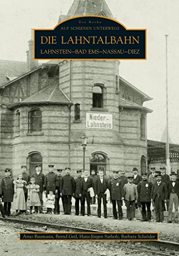 Die Lahntalbahn. Lahnstein-Bad Ems-Nassau-Diez von Sutton Verlag GmbH
