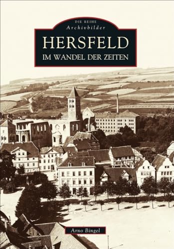 Hersfeld im Wandel der Zeiten von Sutton Verlag GmbH