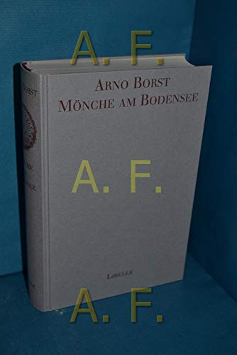 Mönche am Bodensee: Spiritualität und Lebensformen vom frühen Mittelalter bis zur Reformationszeit von Libelle Verlag AG