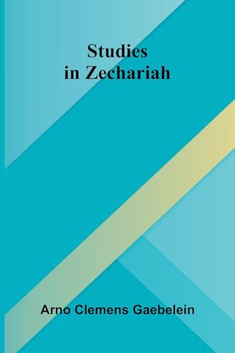 Studies in Zechariah von Alpha Edition