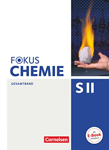 Fokus Chemie - Sekundarstufe II - Allgemeine Ausgabe - Gesamtband Sekundarstufe II: Schulbuch von Cornelsen Verlag GmbH