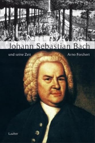Johann Sebastian Bach und seine Zeit. 2000.