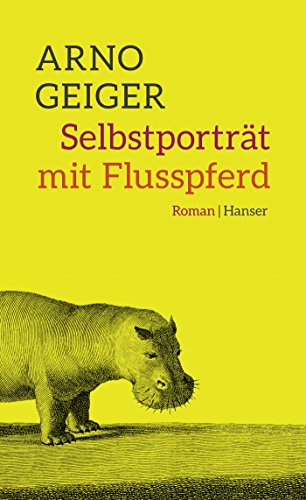 Selbstporträt mit Flusspferd: Roman