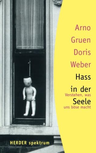 Hass in der Seele: Verstehen, was uns böse macht (HERDER spektrum) von Herder, Freiburg