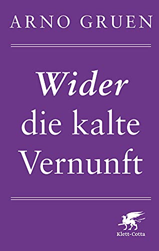 Wider die kalte Vernunft von Klett-Cotta