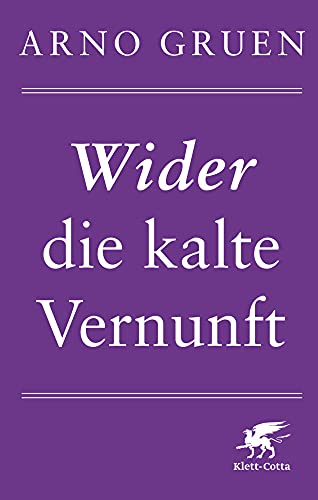 Wider die kalte Vernunft von Klett-Cotta Verlag