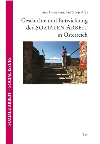 Geschichte und Entwicklung der Sozialen Arbeit in Österreich von LIT Verlag