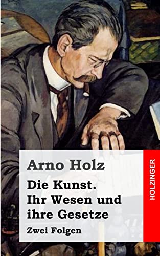 Die Kunst - ihr Wesen und ihre Gesetze: Zwei Folgen von CREATESPACE