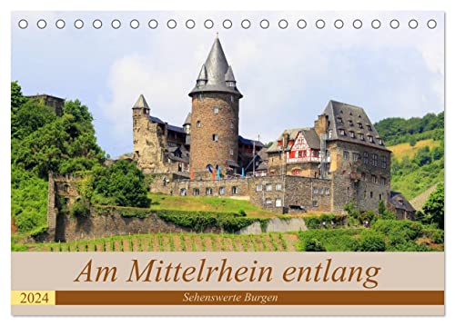 Am Mittelrhein entlang - Sehenswerte Burgen (Tischkalender 2024 DIN A5 quer), CALVENDO Monatskalender von CALVENDO