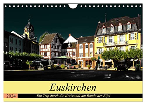 Euskirchen - Ein Trip durch die Kreisstadt am Rande der Eifel (Wandkalender 2024 DIN A4 quer), CALVENDO Monatskalender