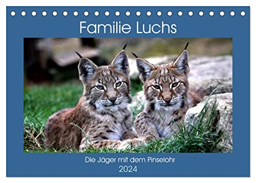 Familie Luchs - Die Jäger mit dem Pinselohr (Tischkalender 2024 DIN A5 quer), CALVENDO Monatskalender von CALVENDO