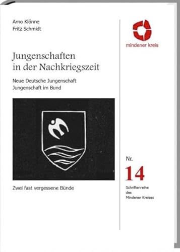 Jungenschaften in der Nachkriegszeit: Neue Deutsche Jungenschaft, Jungenschaft im Bund (Schriftenreihe des Mindener Kreises) von Spurbuchverlag Baunach