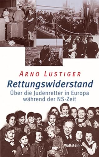 Rettungswiderstand: Über die Judenretter in Europa während der NS-Zeit