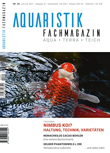 Aquaristik-Fachmagazin, Ausgabe Nr. 291 (Juni/Juli 2023), Titelthema: Nimbus Koi - Haltung, Technik und Varietäten und viele weitere Artikel auf rund 100 Seiten von Tetra Verlag GmbH