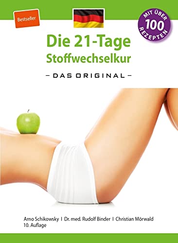 Die 21-Tage Stoffwechselkur: Das Original: Mit über 100 Rezepten