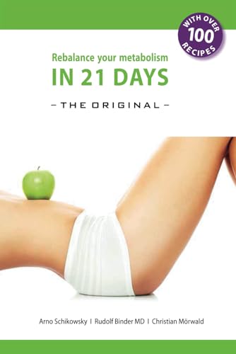 Rebalance your Metabolism in 21 Days -The Original-: Die 21-Tage Stoffwechselkur -das Original von Schikowsky&Mrwald