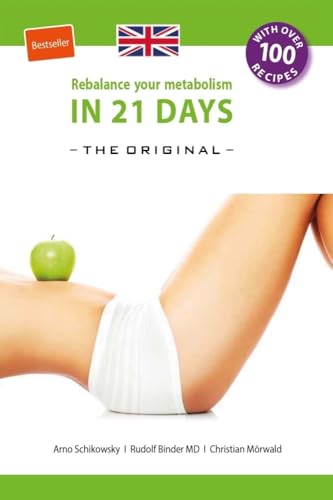 Rebalance your Metabolism in 21 Days -The Original-: With over 100 recipes (Die 21-Tage Stoffwechselkur -das Original-) von Schikowsky&Mrwald