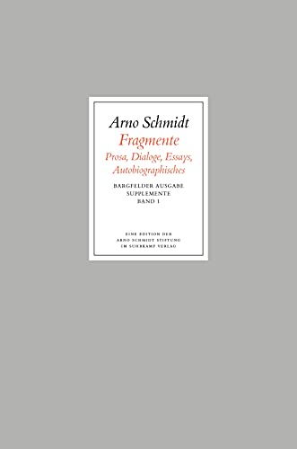 Bargfelder Ausgabe. Supplemente: Band 1: Fragmente: Prosa – Dialoge – Essays – Autobiografisches von Suhrkamp Verlag AG