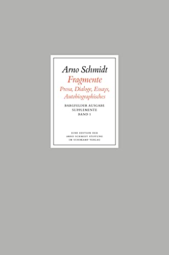 Bargfelder Ausgabe. Supplemente: Band 1: Fragmente: Prosa – Dialoge – Essays – Autobiografisches Bargfelder Ausgabe. Supplemente: Band 1: Fragmente: Prosa – Dialoge – Essays – Autobiografisches von Suhrkamp Verlag AG