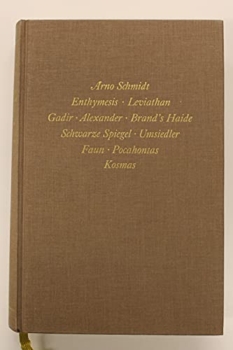 Bargfelder Ausgabe. Werkgruppe I. Romane, Erzählungen, Gedichte, Juvenilia: Band 1: Enthymesis. Leviathan. Gadir. Alexander. Brand's Haide. Schwarze ... Kosmas (Arno Schmidt: Bargfelder Ausgabe)