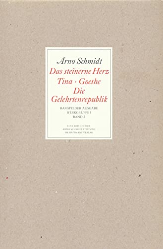 Bargfelder Ausgabe. Werkgruppe I. Romane, Erzählungen, Gedichte, Juvenilia: Band 2: Das steinerne Herz. Tina. Goethe. Die Gelehrtenrepublik Bargfelder Ausgabe. Werkgruppe I. Romane, Erzählungen, Gedichte, Juvenilia: Band 2: Das steinerne Herz. Tina. Goethe. Die Gelehrtenrepublik