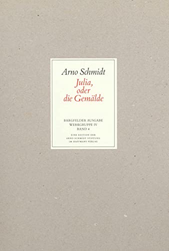 Bargfelder Ausgabe. Werkgruppe IV: Das Spätwerk: Band 4: Julia, oder die Gemälde von Suhrkamp Verlag AG