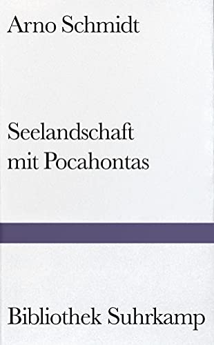 Seelandschaft mit Pocahontas: Nachw. v. Sibylle Lewitscharoff (Bibliothek Suhrkamp)