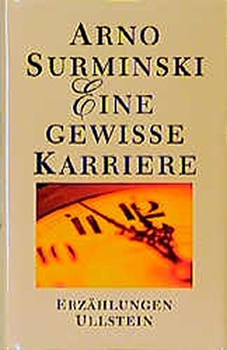 Eine gewisse Karriere: Erzählungen aus der Wirtschaft Eine gewisse Karriere: Erzählungen aus der Wirtschaft von Ullstein Hardcover