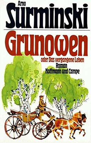 Grunowen oder Das vergangene Leben: Roman von Hoffmann und Campe