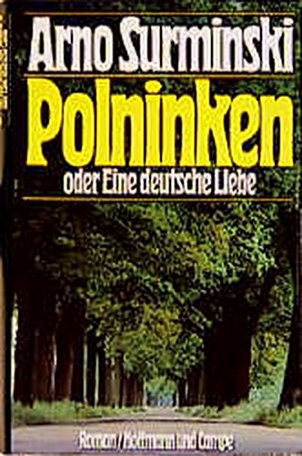 Polninken oder Eine deutsche Liebe: Roman von Hoffmann und Campe