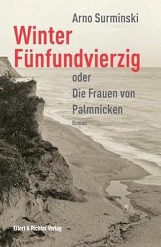 Winter Fünfundvierzig oder Die Frauen von Palmnicken von Ellert & Richter Verlag G