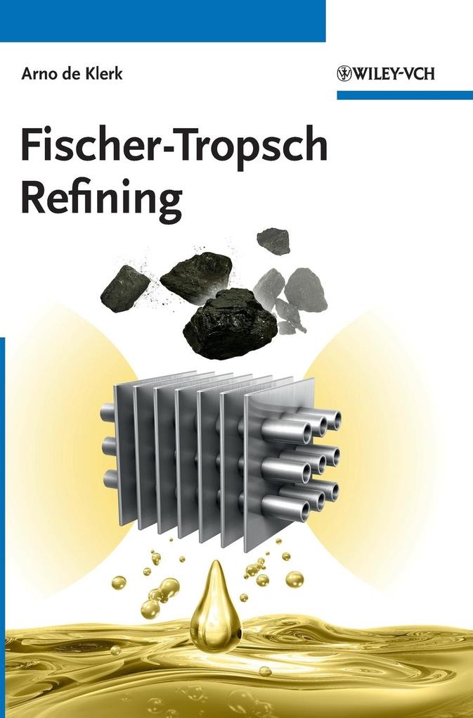 Fischer-Tropsch Refining von Wiley-VCH GmbH