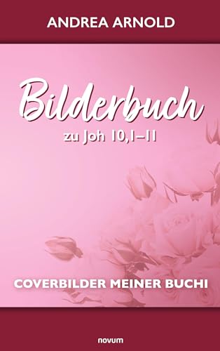 Bilderbuch zu Joh 10,1–11: Coverbilder meiner Buchi von novum Verlag
