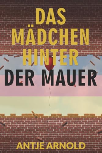 DAS MÄDCHEN HINTER DER MAUER von Independently published