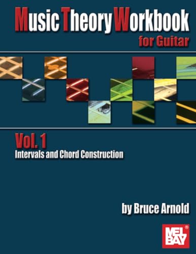 Music Theory Workbook for Guitar Volume 1: Intervals and Chord Construction von Mel Bay Publications, Inc.