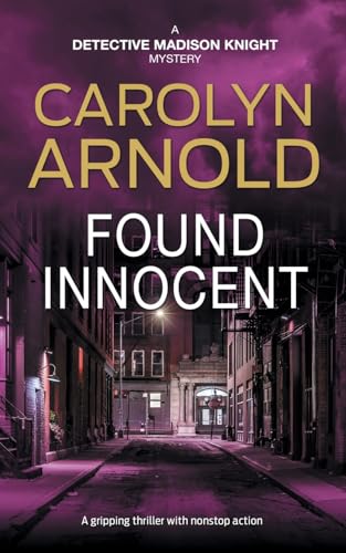 Found Innocent: A gripping thriller with nonstop action (Detective Madison Knight, Band 4) von Hibbert & Stiles Publishing Inc