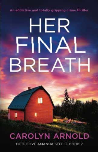 Her Final Breath: An addictive and totally gripping crime thriller (Detective Amanda Steele, Band 7) von Bookouture