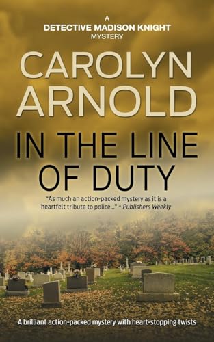 In the Line of Duty: A brilliant action-packed mystery with heart-stopping twists (Detective Madison Knight, Band 7) von Hibbert & Stiles Publishing Inc